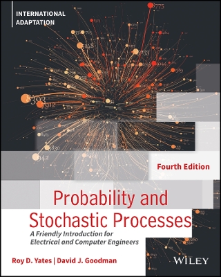 Probability and Stochastic Processes: A Friendly Introduction for Electrical and Computer Engineers, International Adaptation by Roy D. Yates