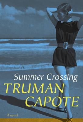 Summer Crossing: A Novel by Truman Capote