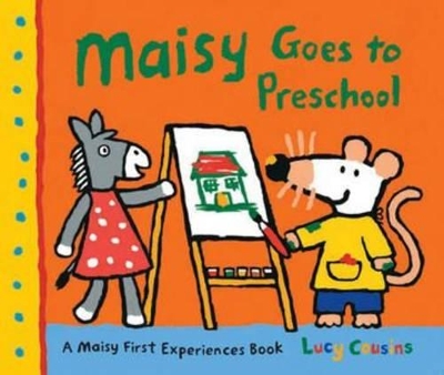 Maisy Goes To Preschool by Cousins Lucy