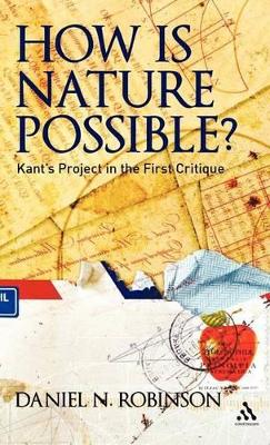 How is Nature Possible?: Kant's Project in the First Critique book