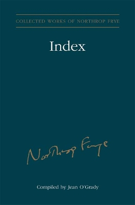 Index to the Collected Works of Northrop Frye - Vol. 30 book