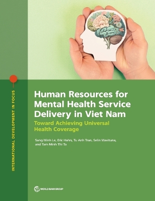 Human Resources for Mental Health Service Delivery in Viet Nam: Toward Achieving Universal Health Coverage book