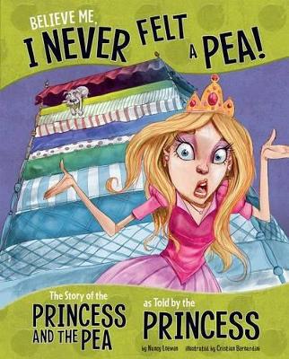 Believe Me, I Never Felt a Pea!: The Story of the Princess and the Pea as Told by the Princess book