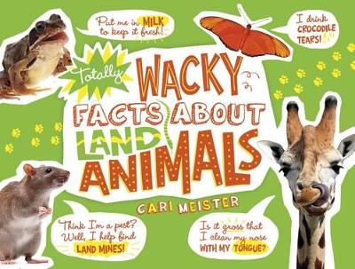 Totally Wacky Facts about Land Animals book