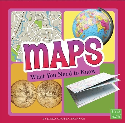 Maps, What You Need to Know by Linda Crotta Brennan