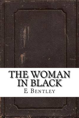 The Woman in Black by E C Bentley