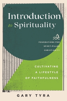 Introduction to Spirituality – Cultivating a Lifestyle of Faithfulness book