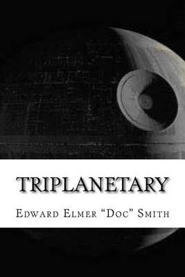 Triplanetary by Edward Elmer Doc Smith