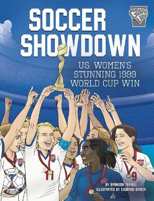 Soccer Showdown: U.S. Women's Stunning 1999 World Cup Win book