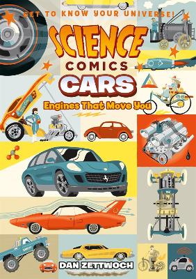 Science Comics: Cars: Engines That Move You by Dan Zettwoch