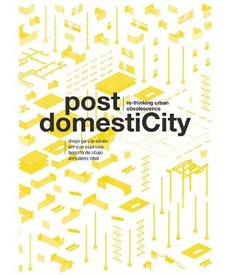 Post DomestiCity: Re-thinking Urban Obsolescence book