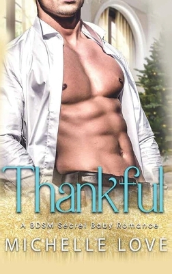 Thankful: A BDSM Secret Baby Romance book