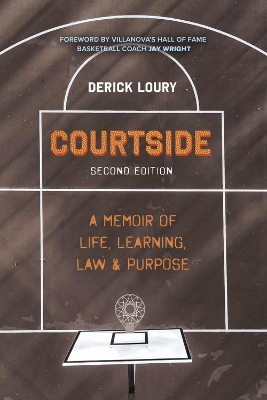 Courtside: A Memoir of Life, Learning, Law & Purpose book