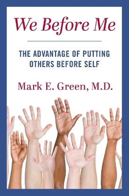 We Before Me: The Advantage of Putting Others Before Self book