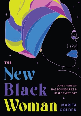 The New Black Woman: Loves Herself, Has Boundaries, and Heals Everyday book