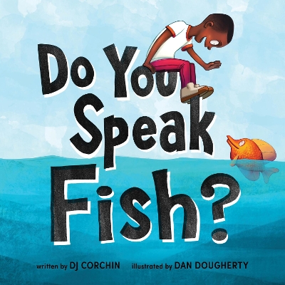 Do You Speak Fish?: A story about communicating and understanding book