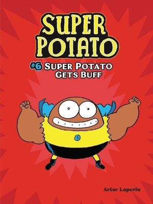 Super Potato Gets Buff: Book 6 book