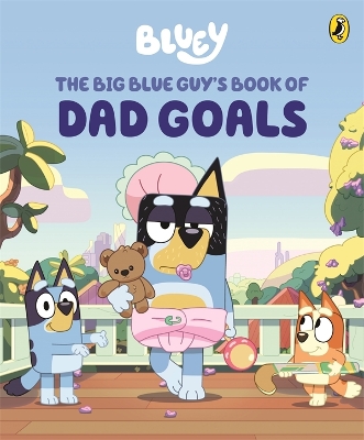 Bluey: The Big Blue Guy's Book of Dad Goals: A Father's Day Book book
