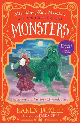 The Bother with the Bonkillyknock Beast: Miss Mary-Kate Martin's Guide to Monsters 3 by Karen Foxlee
