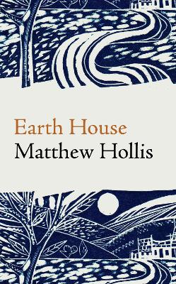 Earth House by Matthew Hollis