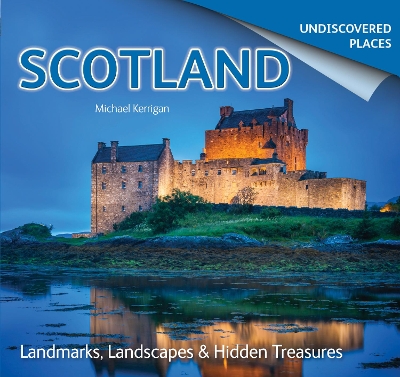 Scotland Undiscovered by Michael Kerrigan