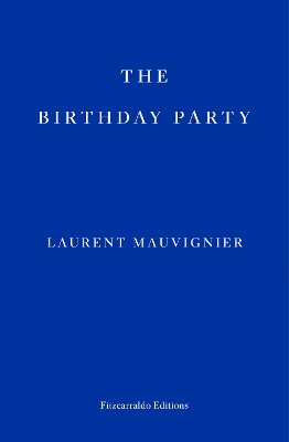 The Birthday Party by Laurent Mauvignier