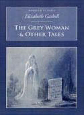 Grey Woman by Elizabeth Cleghorn Gaskell