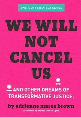 We Will Not Cancel Us: And Other Dreams of Transformative Justice book