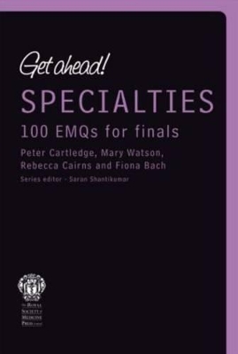 Get Ahead! Specialities: 100 EMQs for Finals by Peter Cartledge