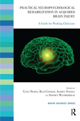 Practical Neuropsychological Rehabilitation in Acquired Brain Injury book