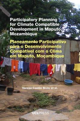 Participatory Planning for Climate Compatible Development in Maputo, Mozambique by Vanesa Castán Broto