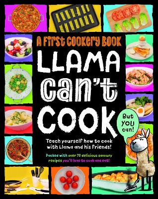 Llama Can't Cook, But You Can!: A First Cookery Book book