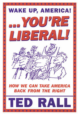 Wake Up America! You're Liberal book