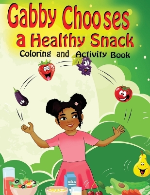 Gabby Chooses a Healthy Snack Coloring and Activity Book by Jessica Brown