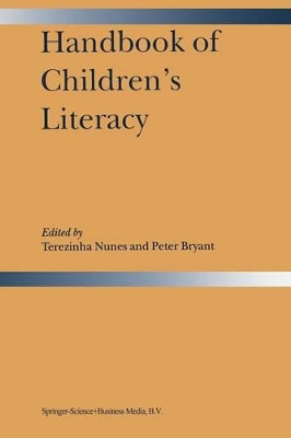 Handbook of Children's Literacy by Terezinha Nunes