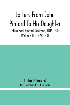 Letters From John Pintard To His Daughter, Eliza Noel Pintard Davidson, 1816-1833 (Volume Iii) 1828-1831 book