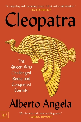 Cleopatra: The Queen Who Challenged Rome and Conquered Eternity book