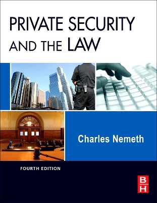 Private Security and the Law by Charles Nemeth
