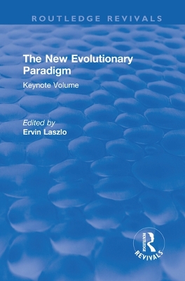 The New Evolutionary Paradigm: Keynote Volume by Ervin Laszlo