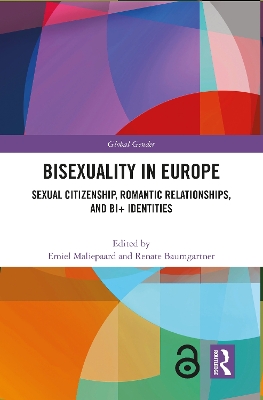 Bisexuality in Europe: Sexual Citizenship, Romantic Relationships, and Bi+ Identities by Emiel Maliepaard