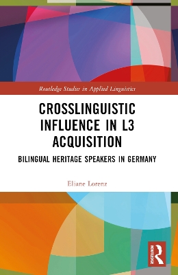 Crosslinguistic Influence in L3 Acquisition: Bilingual Heritage Speakers in Germany book