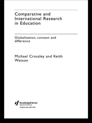 Comparative and International Research In Education by Michael Crossley