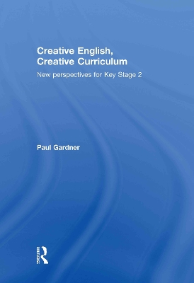 Creative English, Creative Curriculum by Paul Gardner