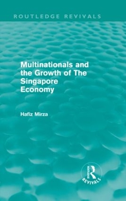 Multinationals and the Growth of the Singapore Economy book