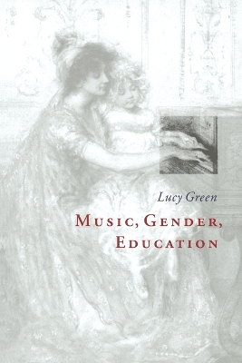 Music, Gender, Education by Lucy Green