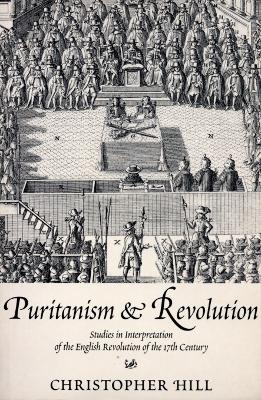 Puritanism & Revolution by Christopher Hill