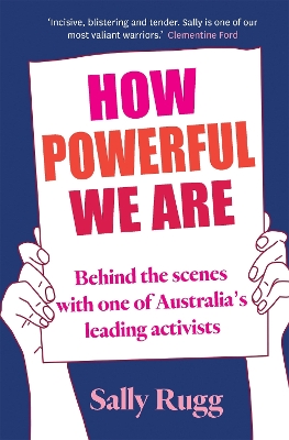 How Powerful We Are: Behind the scenes with one of Australia's leading activists book