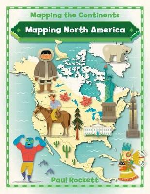 Mapping North America by Paul Rockett