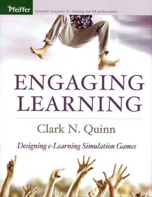 Engaging Learning: Designing e-Learning Simulation Games book