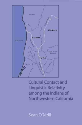 Cultural Contact and Linguistic Relativity Among the Indians of Northwestern California book
